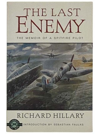Item #2321927 The Last Enemy: The Memoir of a Spiritual Pilot. Richard Hillary, Sebastian Faulks,...