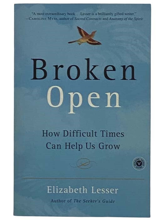 Item #2321932 Broken Open: How Difficult Times Can Help Us Grow. Elizabeth Lesser.
