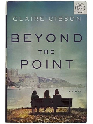 Item #2321954 Beyond the Point: A Novel. Claire Gibson