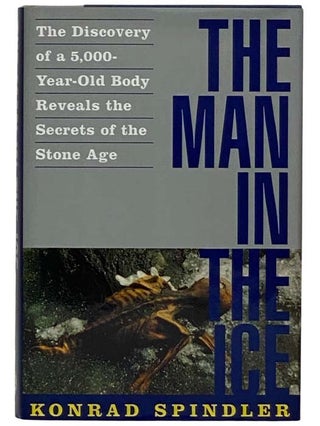 Item #2322017 The Man in the Ice: The Discovery of a 5,000-Year-Old Body Reveals the Secrets of...