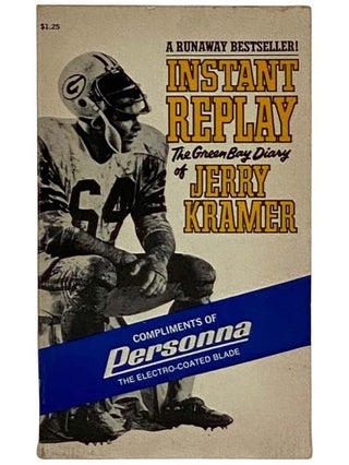 Item #2322136 Instant Replay: The Green Bay Diary of Jerry Kramer. Jerry Kramer
