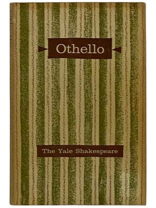 Item #2322147 The Tragedy of Othello, the Moor of Venice (Yale Shakespeare). William Shakespeare