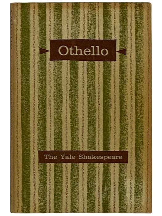 Item #2322147 The Tragedy of Othello, the Moor of Venice (Yale Shakespeare). William Shakespeare.