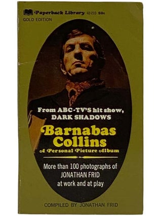 Item #2322163 Barnabas Collins: A Personal Picture Album (Paperback Library 62-210). Jonathan Frid