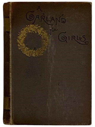 Item #2322185 A Garland for Girls. Louisa M. Alcott, May