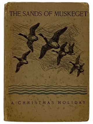 Item #2322191 The Sands of Muskeget: A Christmas Holiday. John C. Phillips