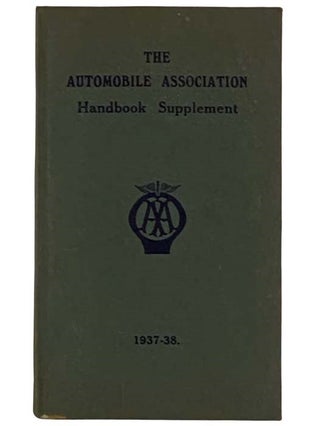 Item #2322196 The Automobile Association Handbook Supplement, 1937-38. The Automobile Association