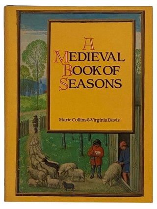 Item #2322232 A Medieval Book of Seasons. Marie Collins, Virginia Davis