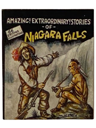 Item #2322270 Amazing! Extraordinary! Stories of Niagara Falls. M. Spitalny, Henry C. F. Stewart