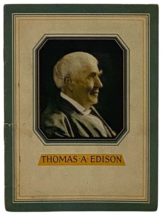 Item #2322271 Thomas A. Edison, Benefactor of Mankind. John Hancock Mutual Life Insurance.