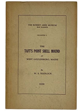 Item #2322295 The Taft's Point Shell Mound at West Gouldsboro, Maine (The Robert Abbe Museum, Bar...