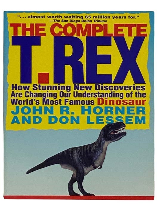 Item #2322317 The Complete T. Rex. John R. Horner, Don Lessem.