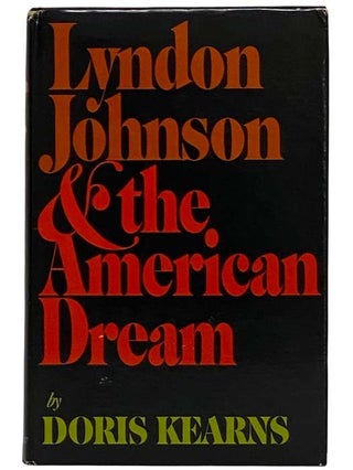 Item #2322340 Lyndon Johnson & the American Dream. Doris Kearns