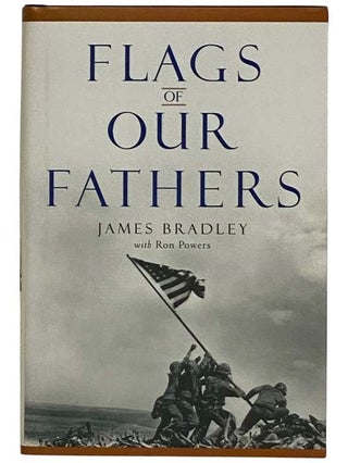 Item #2322352 Flags of Our Fathers. James Bradley, Ron Powers