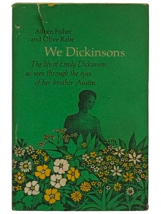 Item #2322374 We Dickinsons: The Life of Emily Dickinson as Seen through the Eyes of Her Brother...