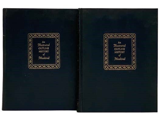 Item #2322452 An Illustrated Outline History of Mankind, in Two Volumes. Fay-Cooper Cole, Harris Gaylord Warren.