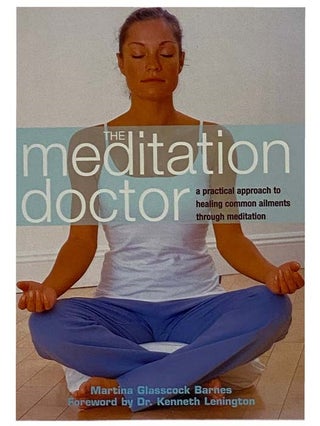 Item #2322562 The Meditation Doctor: A Practical Approach to Healing Common Ailments through...