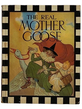 Item #2322572 The Real Mother Goose. Mother Goose, May Hill Arbuthnot, Introduction