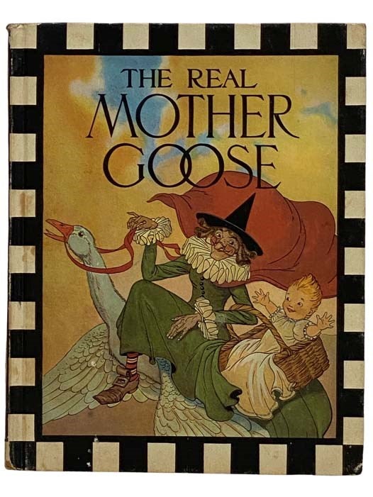 Item #2322572 The Real Mother Goose. Mother Goose, May Hill Arbuthnot, Introduction.