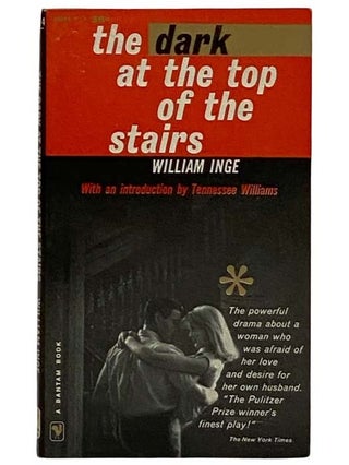 Item #2322637 The Dark at the Top of the Stairs (A2164). William Inge, Tennessee Williams,...