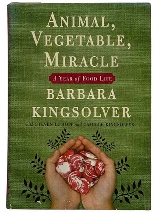 Item #2322689 Animal, Vegetable, Miracle: A Year of Food Life. Barbara Kingsolver