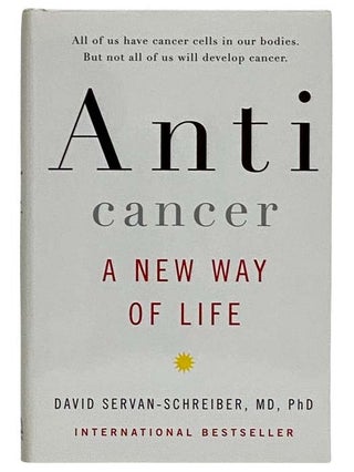 Item #2322714 Anti Cancer: A New Way of Life. MD Servan-Schreiber, PhD. David