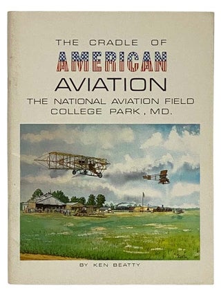 Item #2322763 The Cradle of American Aviation: The National Aviation Field - College Park, MD....