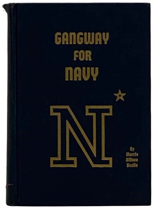 Item #2322775 Gangway for Navy: The Story of Football at the United States Naval Academy, 1879 to...