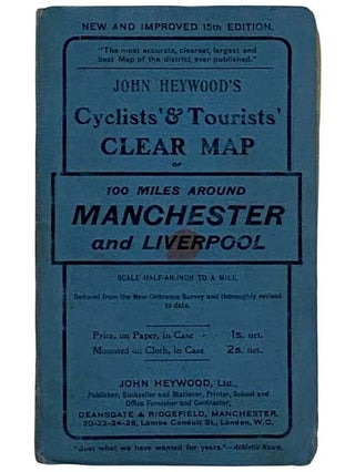 Item #2322791 John Heywood's Cyclists' & Tourists' Clear Map of 100 Miles Around Manchester and...