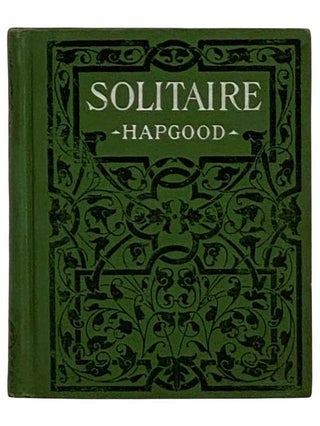 Item #2322798 Solitaire and Patience. George Hapgood