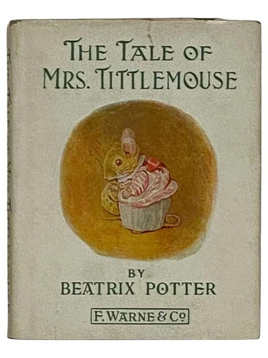 Item #2322807 The Tale of Mrs. Tittlemouse. Beatrix Potter.