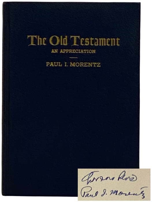 Item #2322857 The Old Testament: An Appreciation. Six Lectures, Delivered at the Pastor's Forum, The Lutheran Summer School, Paradise Falls, Pa., July 10-17, 1936 [Pennsylvania]. Paul I. Morentz, Ernst P. Pfatteicher, Henry S. Gehman, Foreword, Introduction.