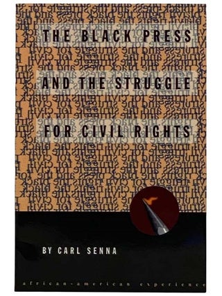 Item #2322860 The Black Press and the Struggle for Civil Rights. Carl Senna