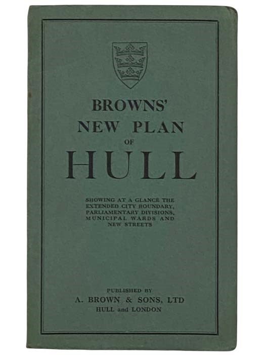 Item #2322872 Brown's New Plan of Hull. A. Brown, Ltd Sons.
