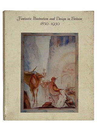Item #2322915 Fantastic Illustration and Design in Britain 1850-1930. Diana Johnson