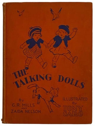 Item #2322932 The Talking Dolls. G. R. Mills, Zaida Nelson, Anne Stoddard