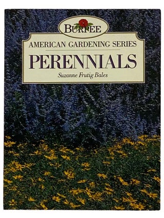 Item #2322944 Perennials (Burpee American Gardening Series). Suzanne Frutig Bales