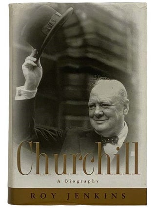 Item #2322966 Churchill: A Biography. Roy Jenkins