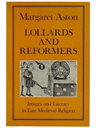 Item #2322997 Lollards and Reformers: Images and Literacy in Late Medieval Religion (History...