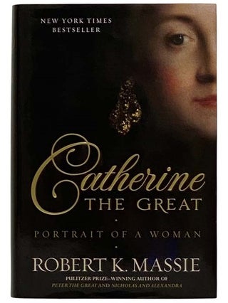 Item #2323029 Catherine the Great: Portrait of a Woman. Robert K. Massie