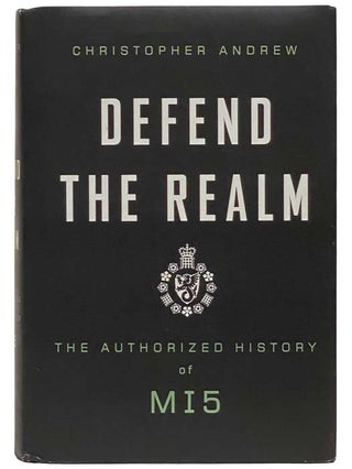 Item #2323216 Defend the Realm: The Authorized History of MI5. Christopher Andrew