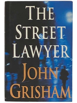 Item #2323271 The Street Lawyer: A Novel. John Grisham