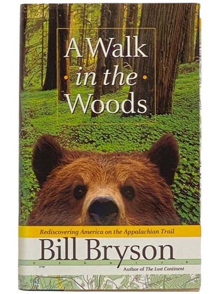 Item #2323294 A Walk in the Woods: Rediscovering America on the Appalachian Trail. Bill Bryson