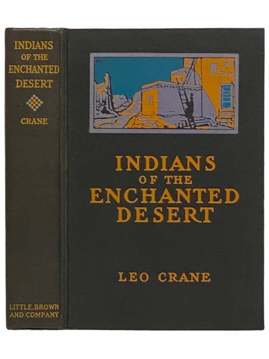 Item #2323436 Indians of the Enchanted Desert. Leo Crane.