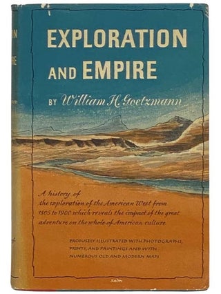 Item #2323484 Exploration and Empire: The Explorer and the Scientist in the Winning of the...