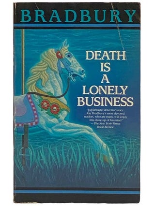 Item #2323515 Death is a Lonely Business. Ray Bradbury