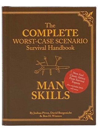 Item #2323523 The Complete Worst-Case Scenario Survival Handbook: Man Skills (with DVD). Joshua...