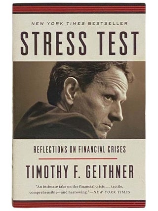Item #2323527 Stress Test: Reflections on Financial Crises. Timothy F. Geithner
