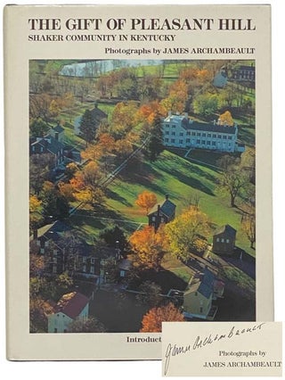 Item #2323553 The Gift of Pleasant Hill: Shaker Community in Kentucky. Thomas D. Clark