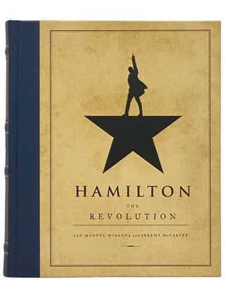 Item #2323565 Hamilton, the Revolution: Being the Complete Libretto of the Broadway Musical, with...